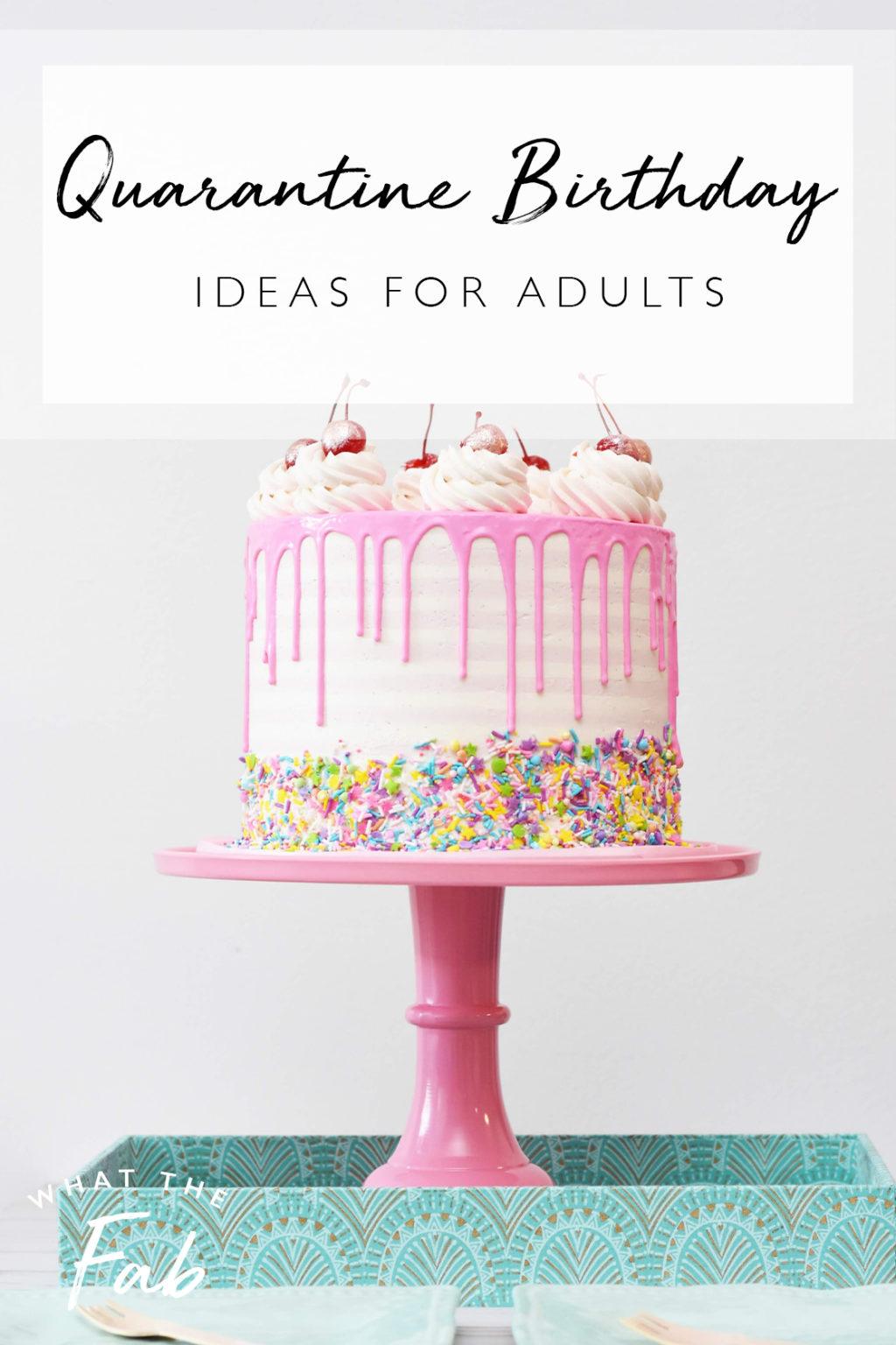 Quarantine Birthday Ideas for Adults Throw the BEST Quarantine