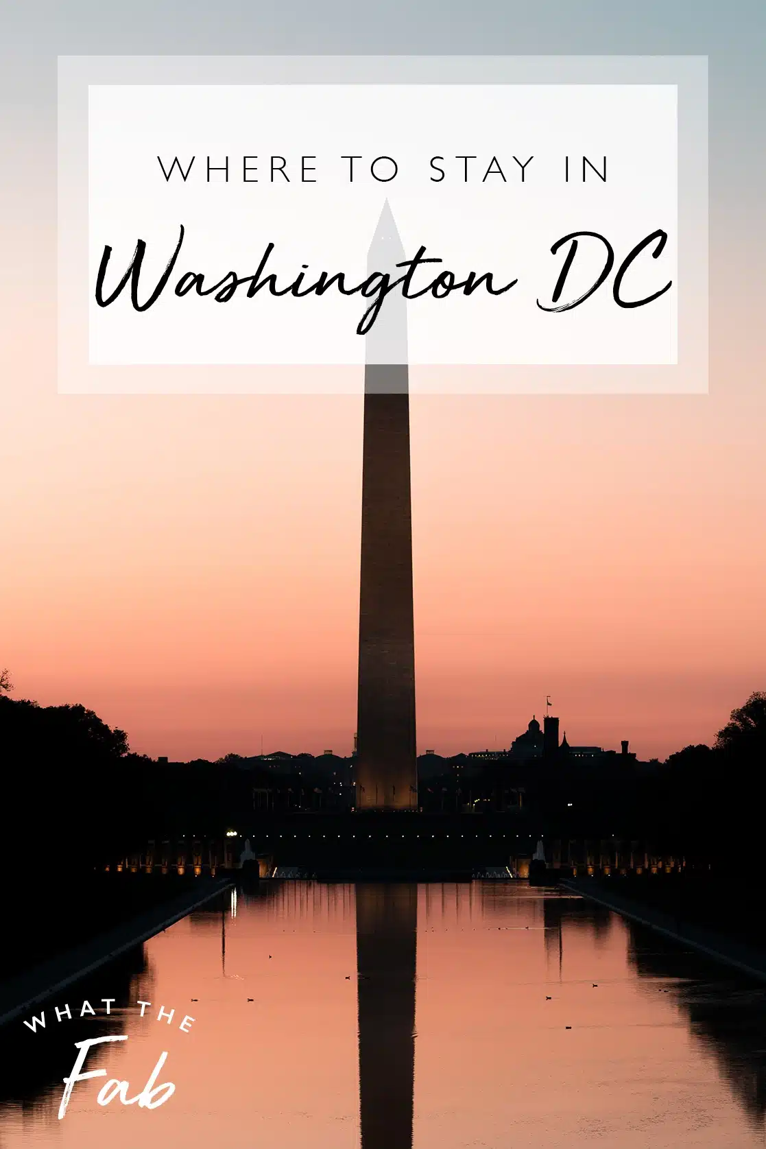where to stay in washington DC, by travel blogger What The Fab