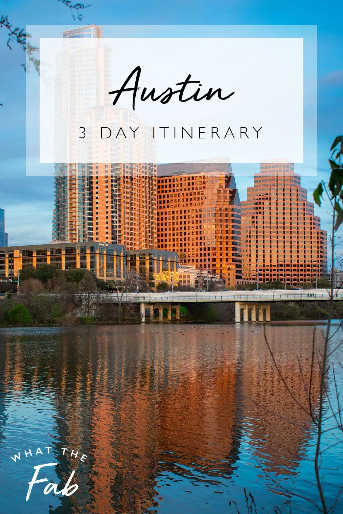 The best Austin 3 day itinerary, by travel blogger What The Fab