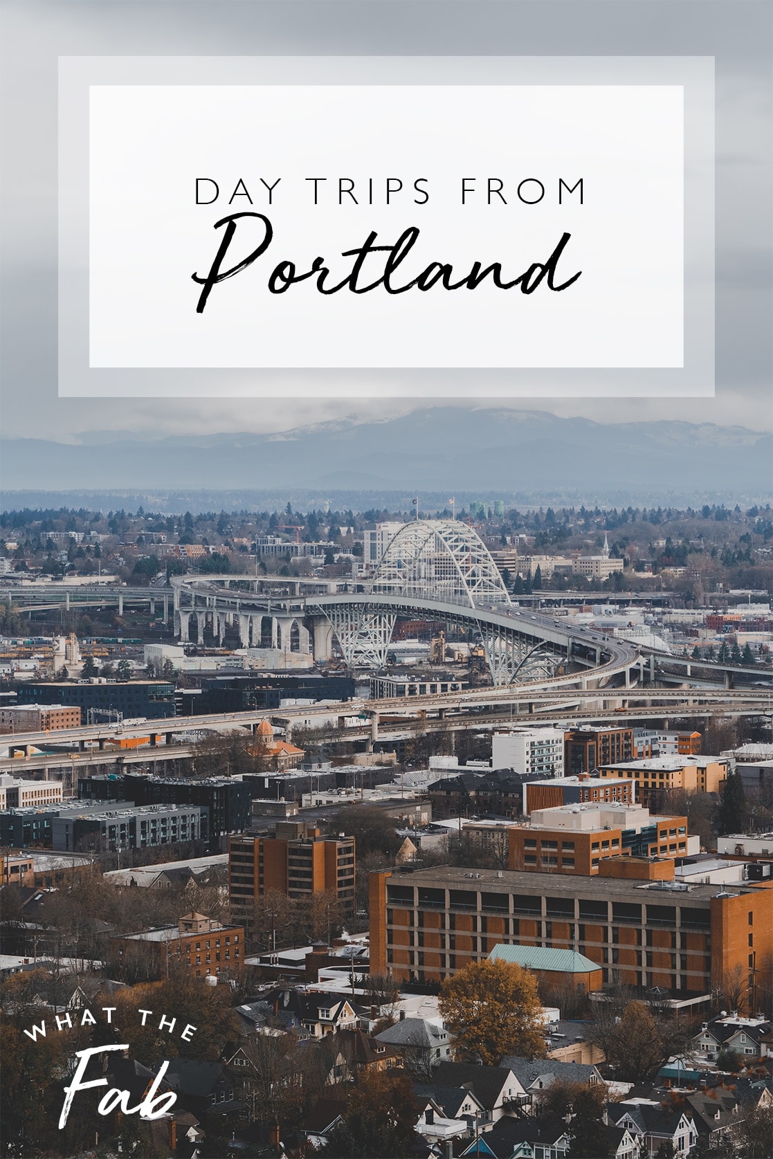 6 day trips from Portland, by travel blogger What The Fab