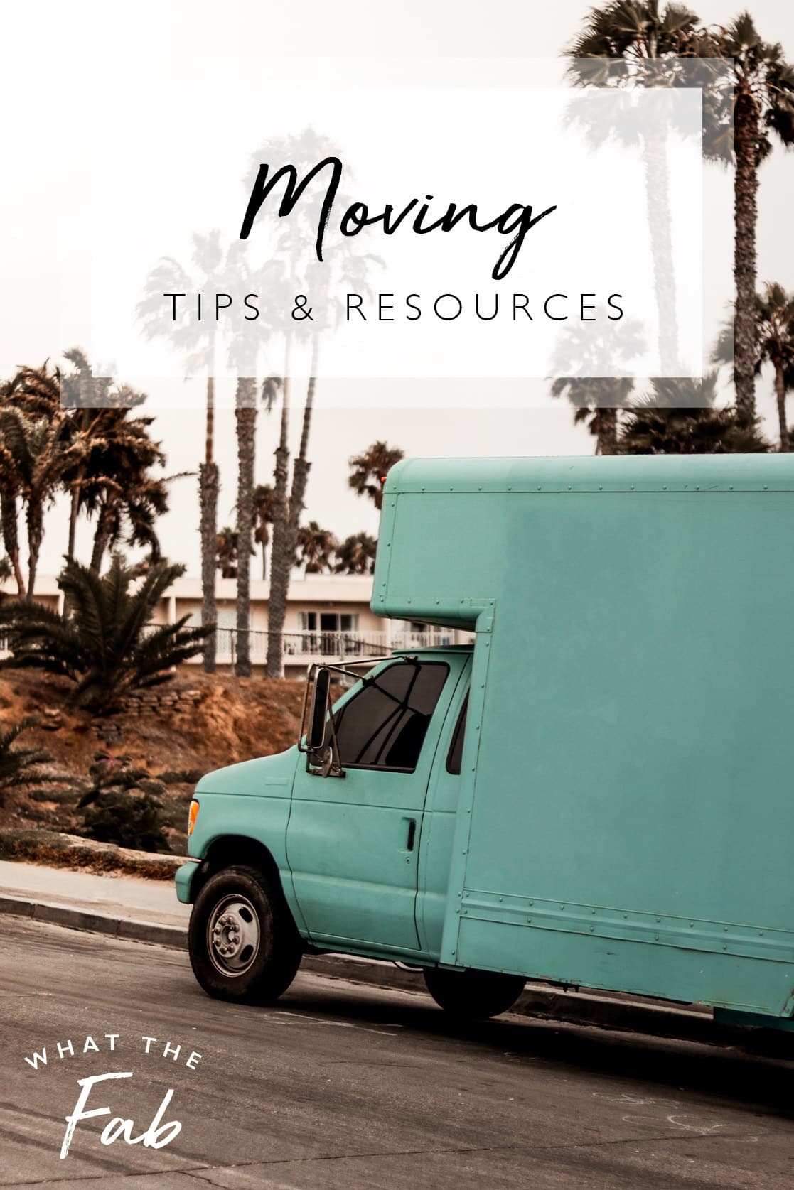 Moving out tips, by lifestyle blogger What The Fab