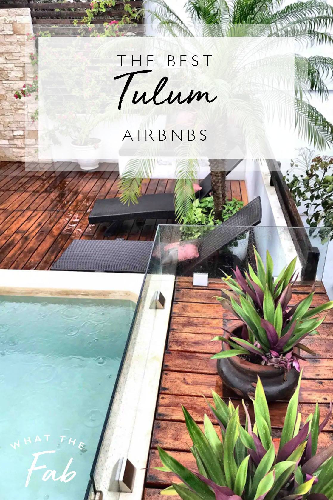 Tulum Airbnbs by Travel Blogger What The Fab