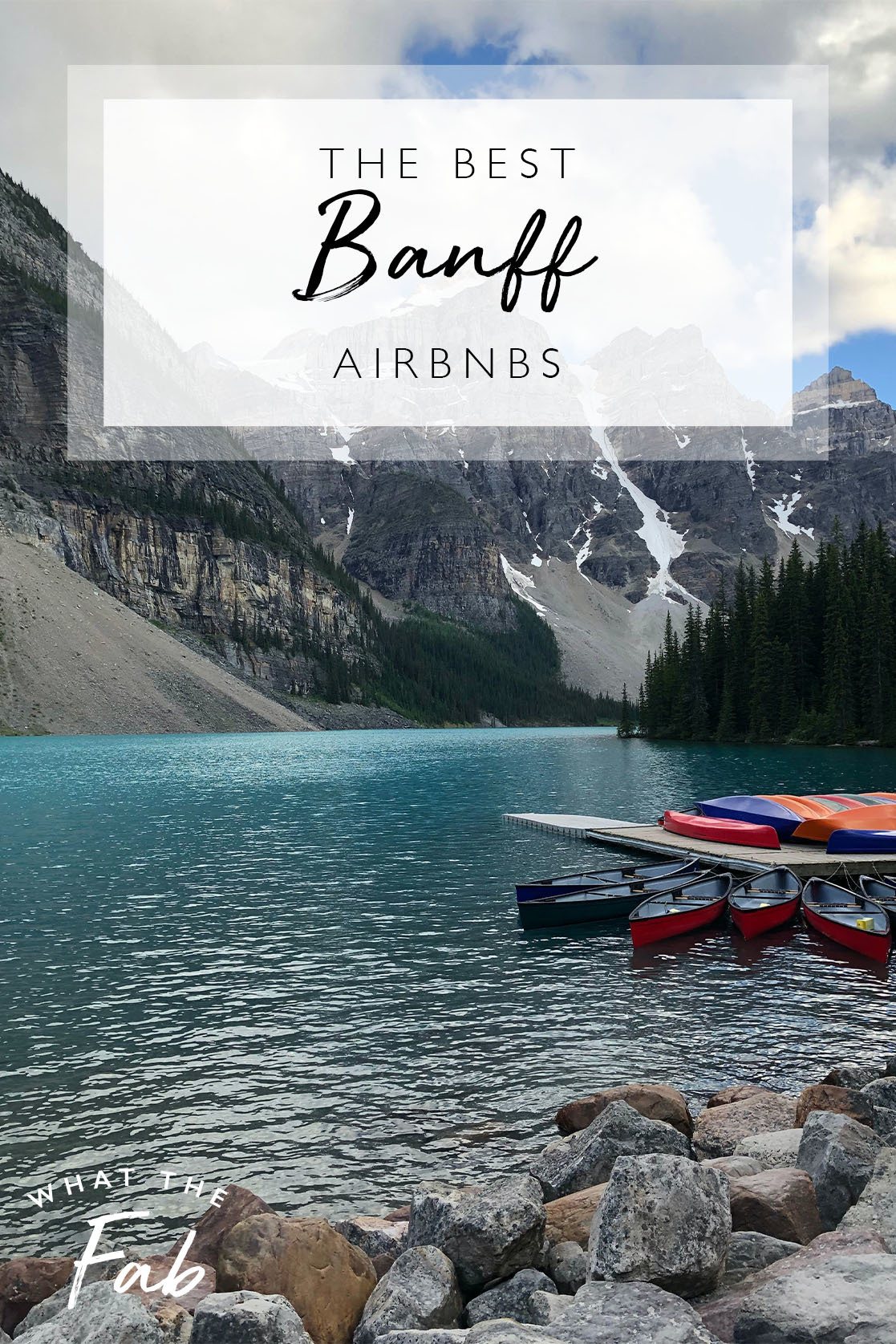 The best Airbnbs in Banff, by Travel Blogger What The Fab