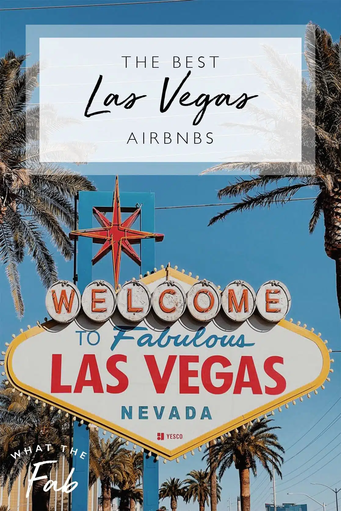 Best Airbnbs in Las Vegas, by Travel Blogger What The Fab
