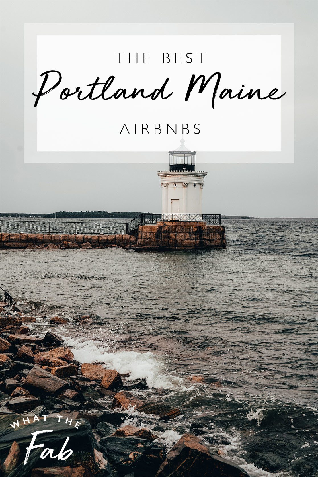 The Best Portland Maine Airbnbs, by Travel Blogger What The Fab