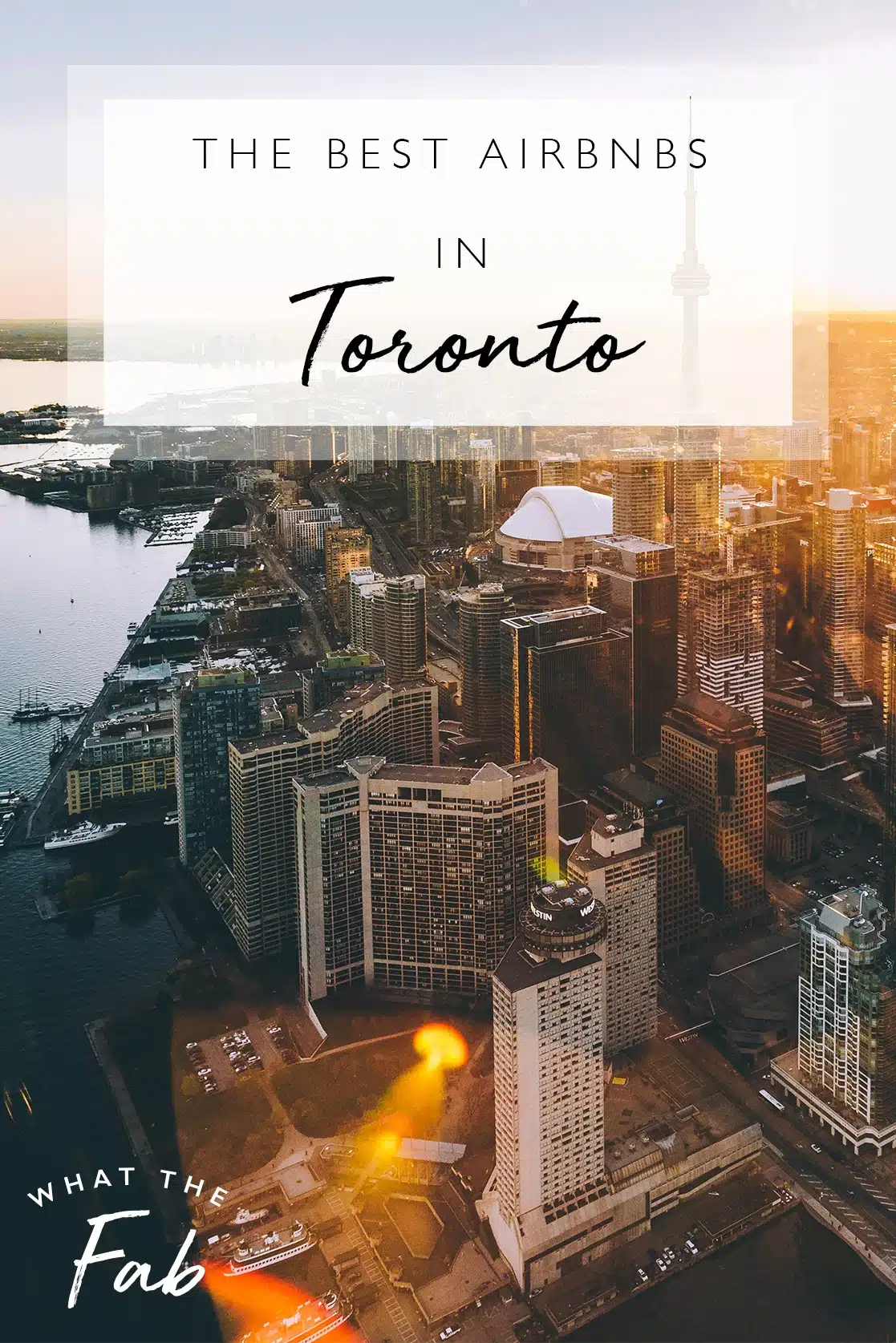 The 10 Best Airbnbs in Toronto, by Travel Blogger What The Fab