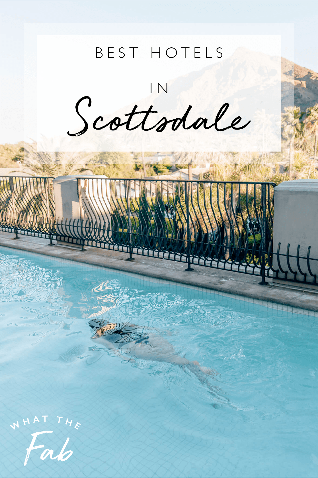 Best Hotels in Scottsdale, by top travel blogger What The Fab