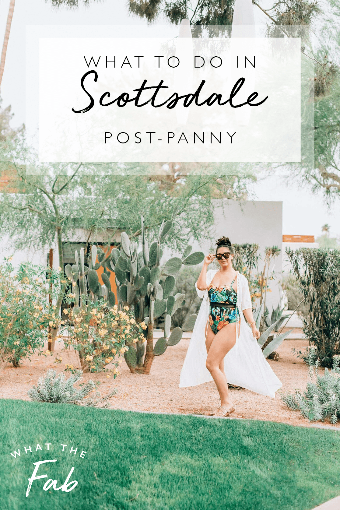 What to do in Scottsdale Post-Panny, by Travel Blogger What The Fab