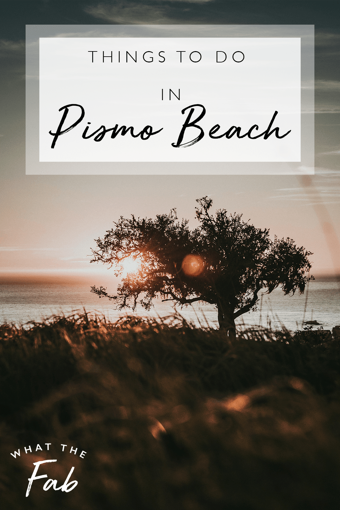 Things to do in Pismo Beach, by travel blogger What The Fab