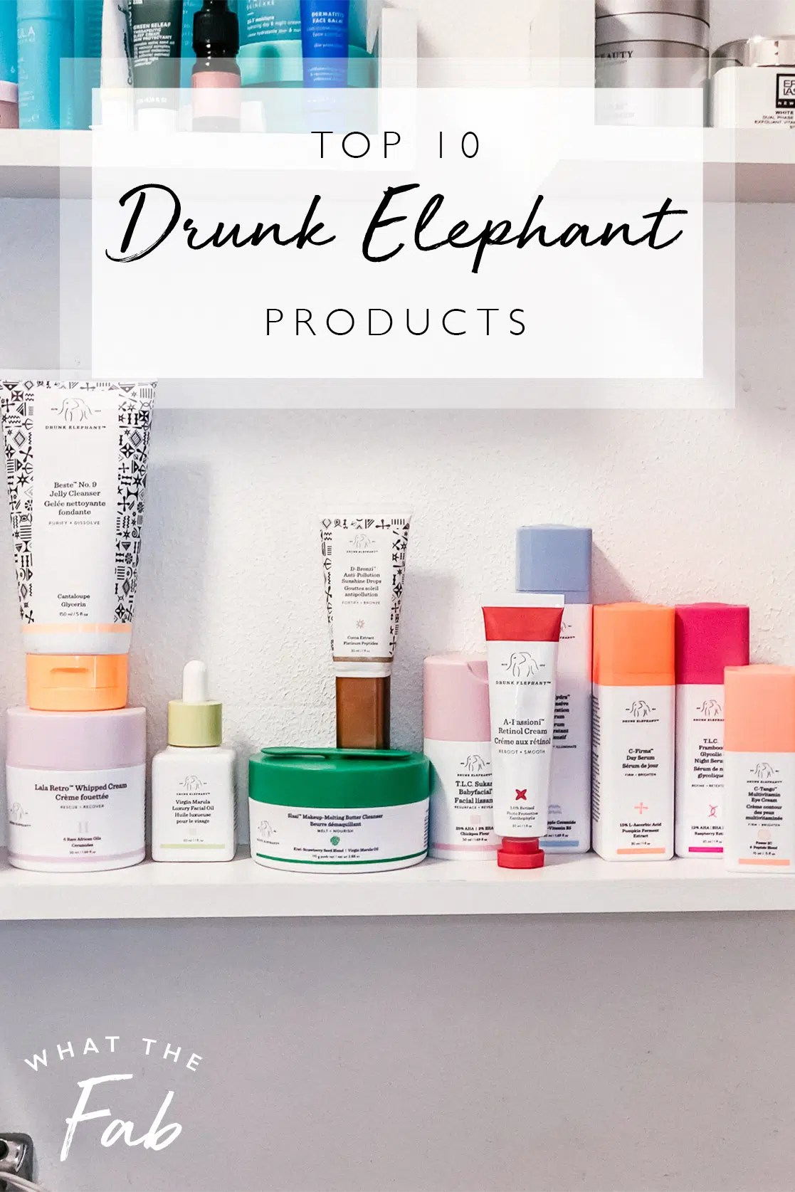 HONEST Drunk Elephant Reviews: Top 10 Drunk Elephant Products to Try