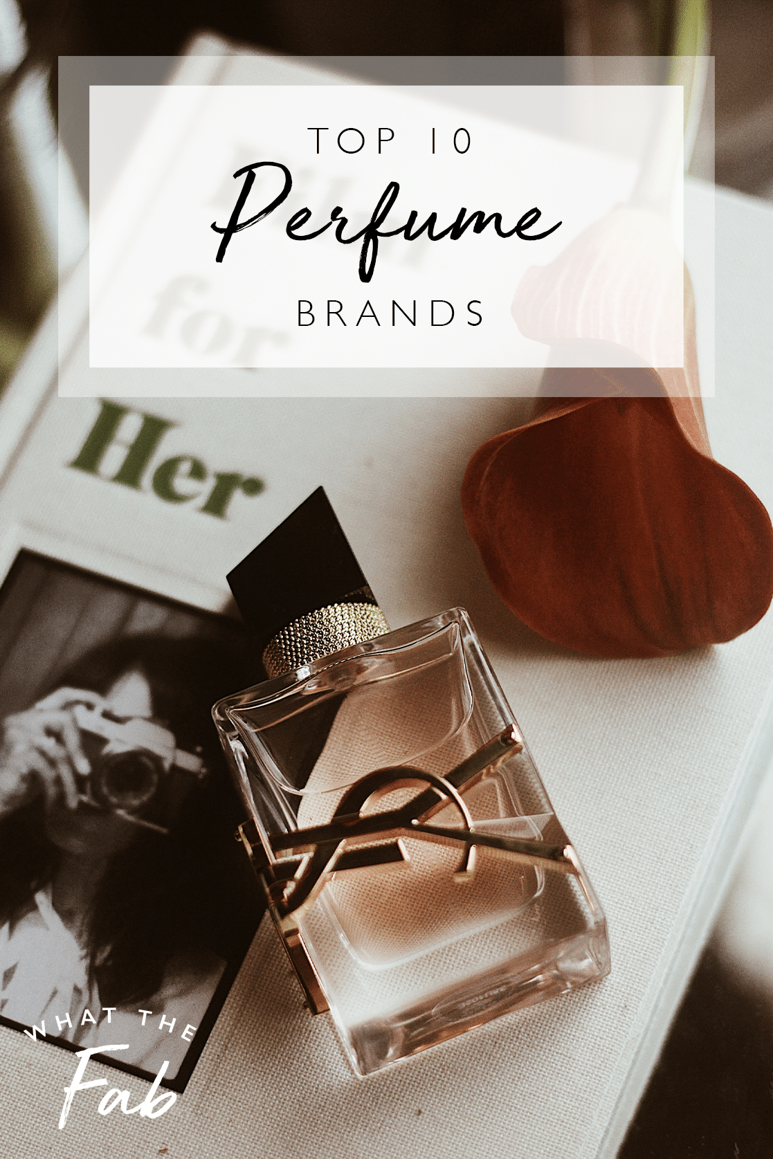 Top 10 Perfume Brands, by Blogger What The Fab