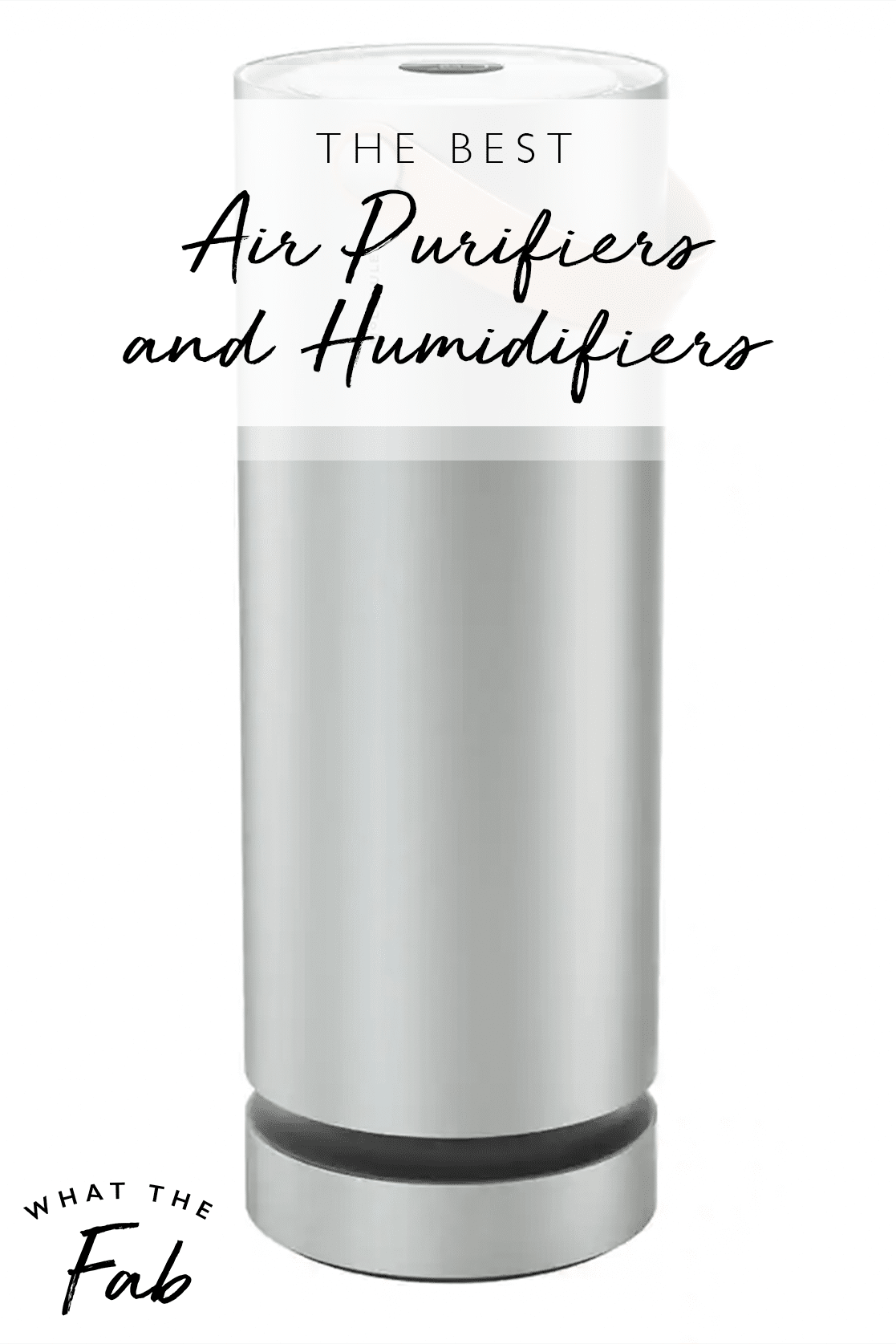 Best Air Purifier and Humidifier, by Blogger What The Fab