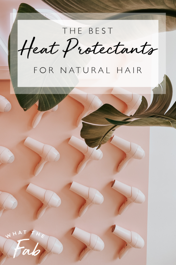 BEST Heat Protectant for Natural Hair 6 Favorite Heat Protectants