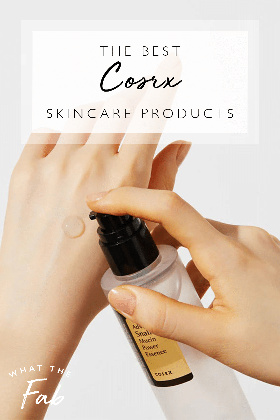 Best COSRX Products, by Blogger What The Fab