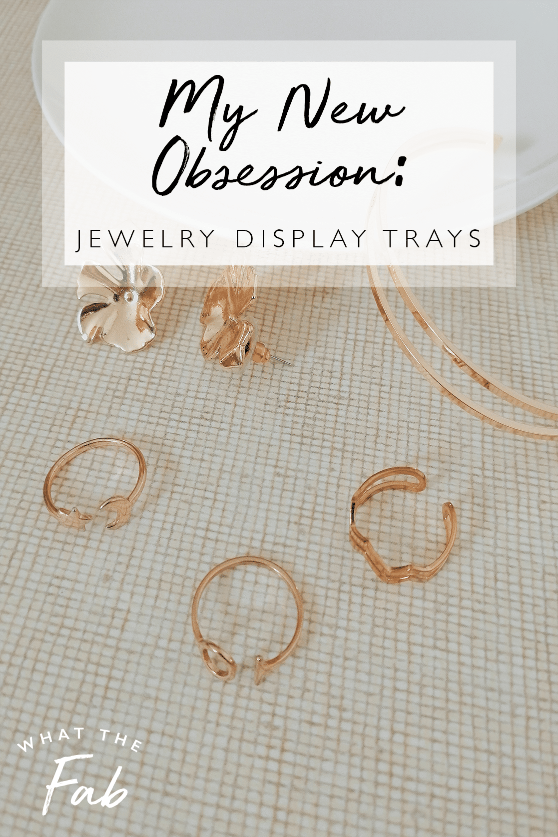 Jewelry Display Trays, by lifestyle blogger What The Fab