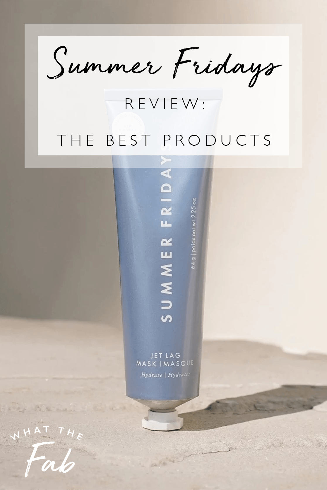 Summer Fridays Review, by Blogger What The Fab