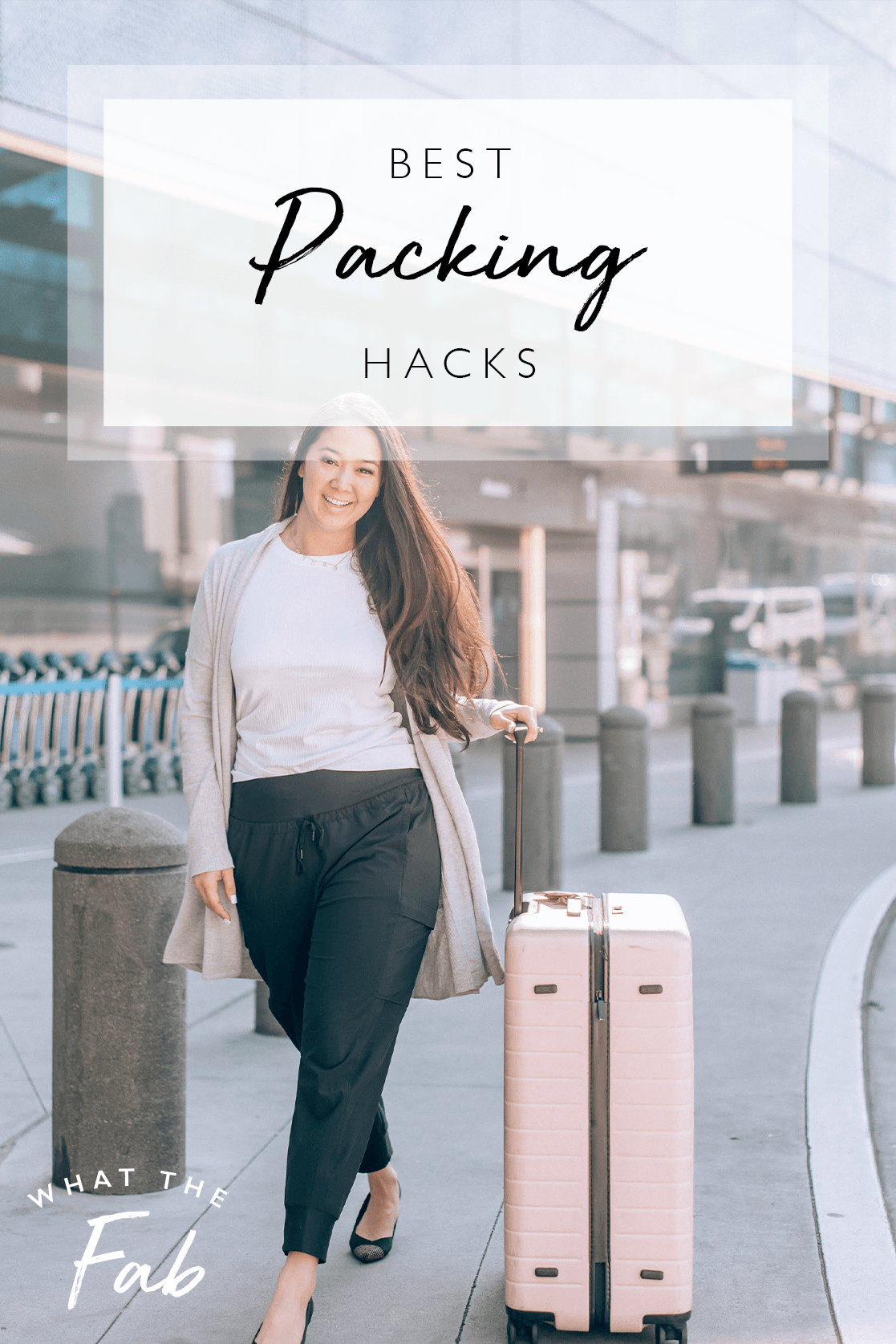 Best Packing Hacks, by Travel Blogger What The Fab