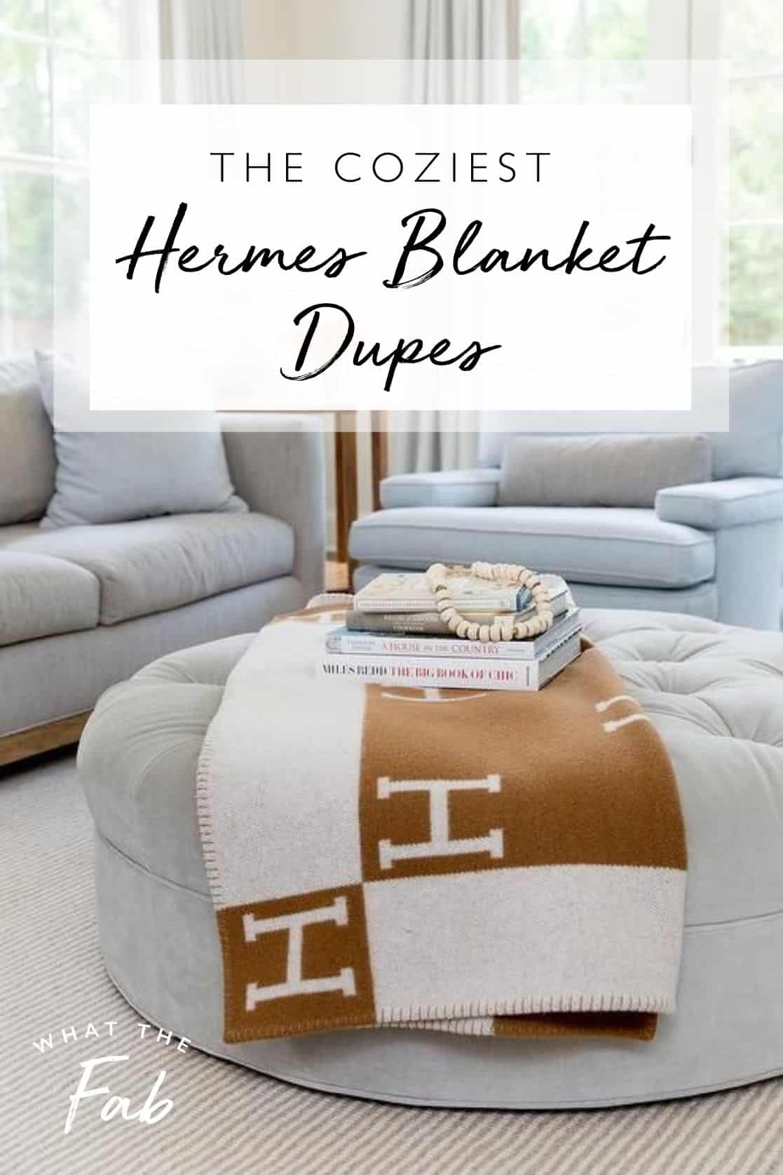 Hermes Blanket Dupes, by lifestyle blogger What The Fab