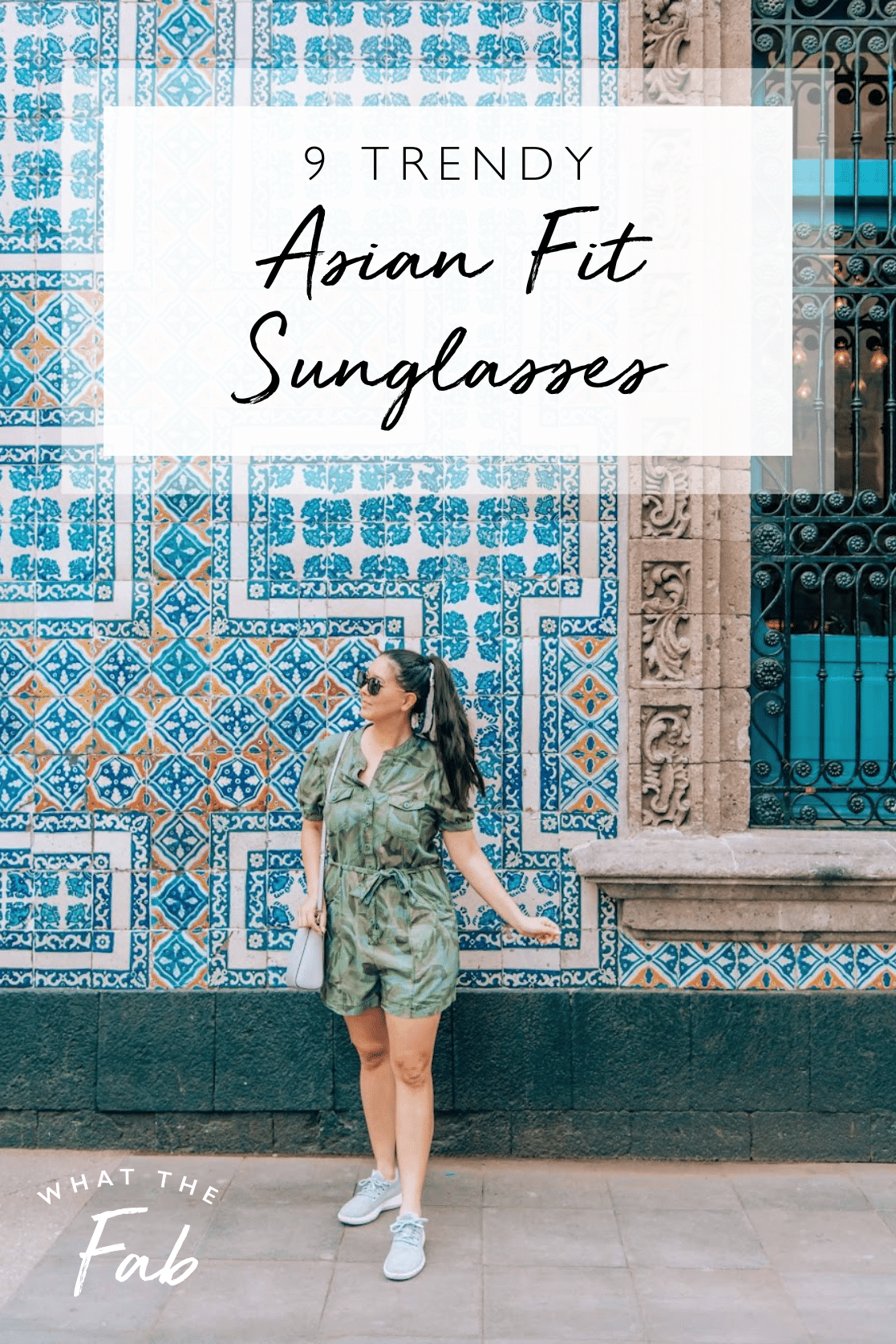 The best Asian fit sunglasses, by fashion blogger What The Fab