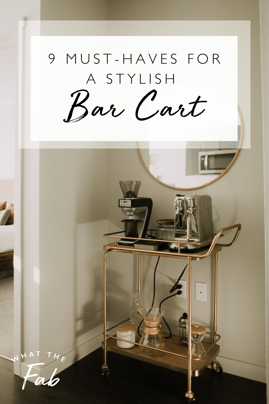 Chic bar cart accessories, by lifestyle blogger What The Fab
