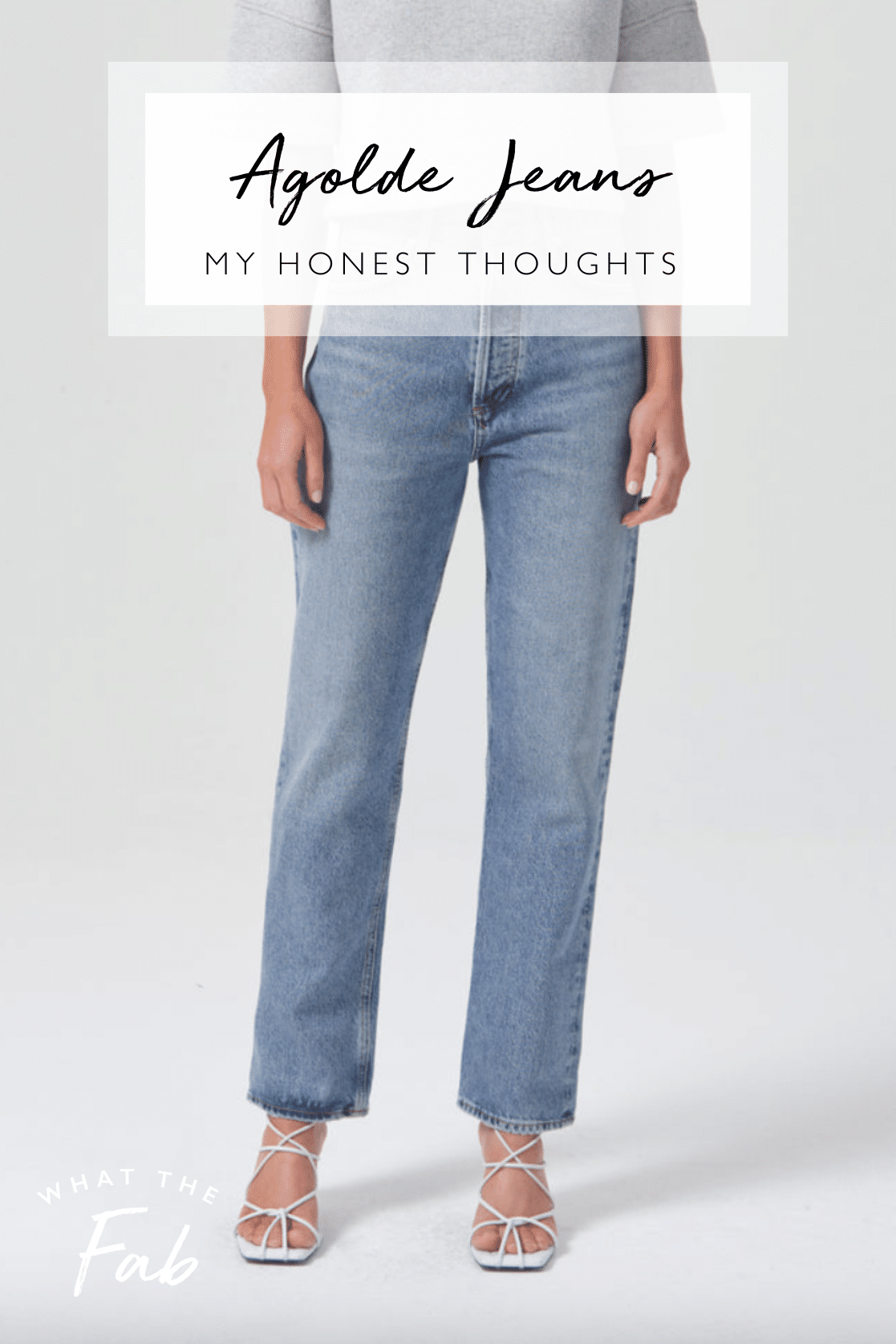 My honest thoughts on Agolde jeans, by fashion blogger What The Fab