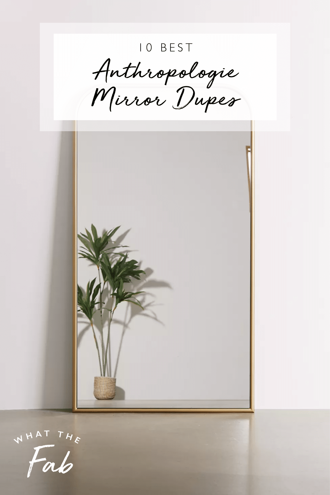 Best Anthropologie mirror dupes, by home blogger What The Fab