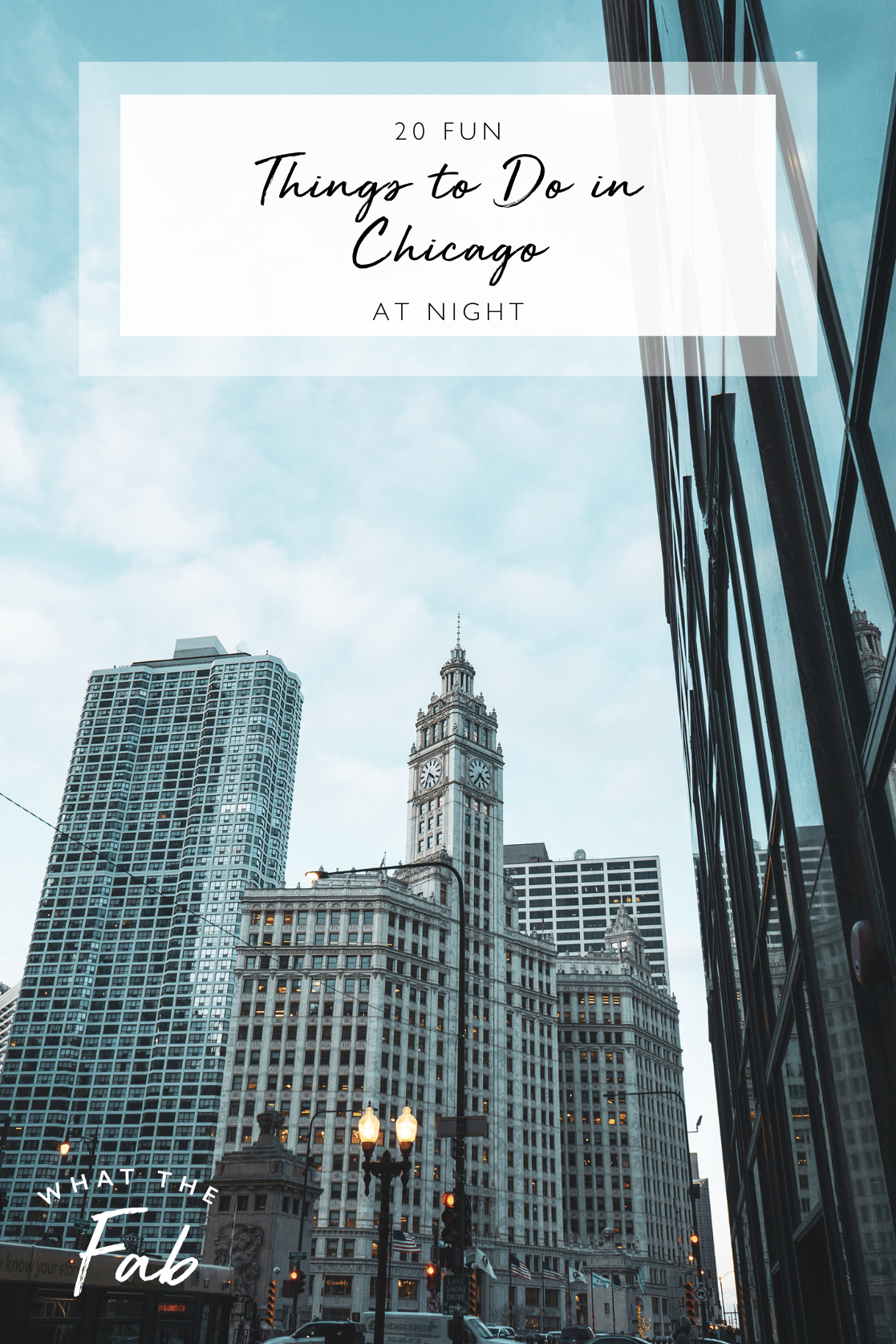 Fun things to do in Chicago at night, by travel blogger What The Fab