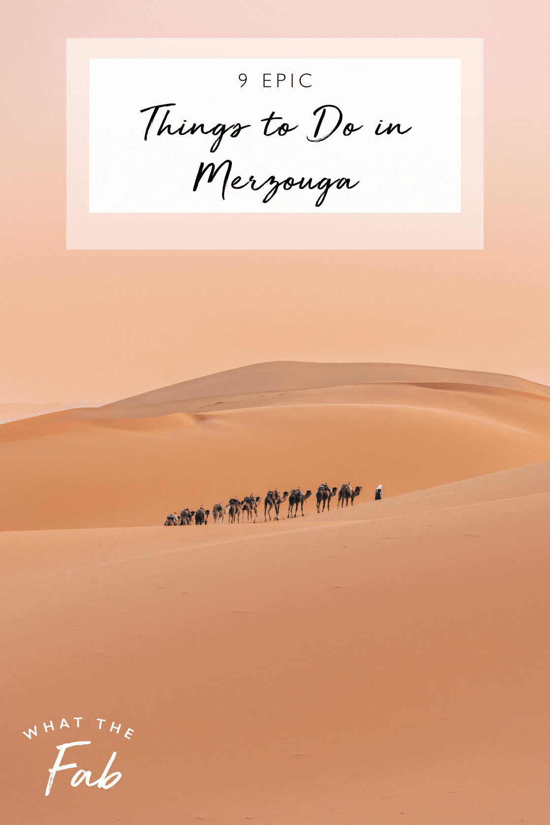 Epic things to do in Merzouga, by travel blogger What The Fab
