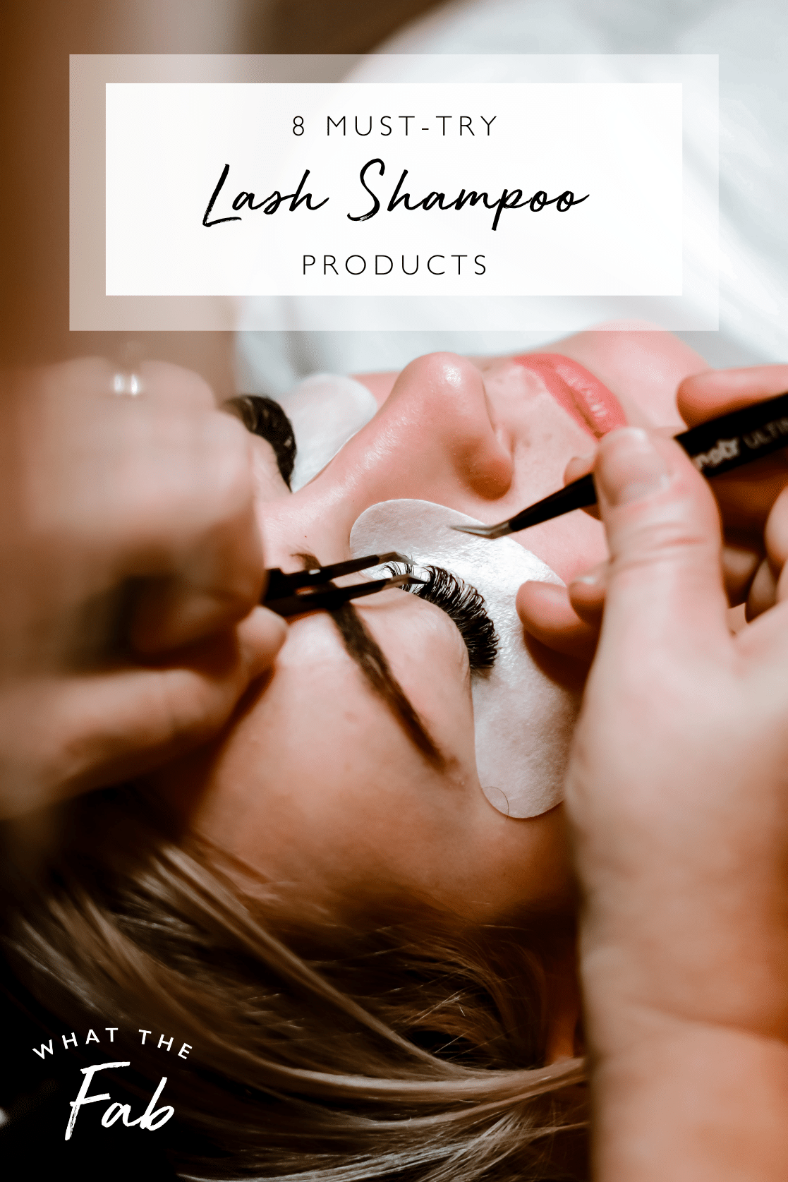 Must-try lash shampoo products, by beauty blogger What The Fab