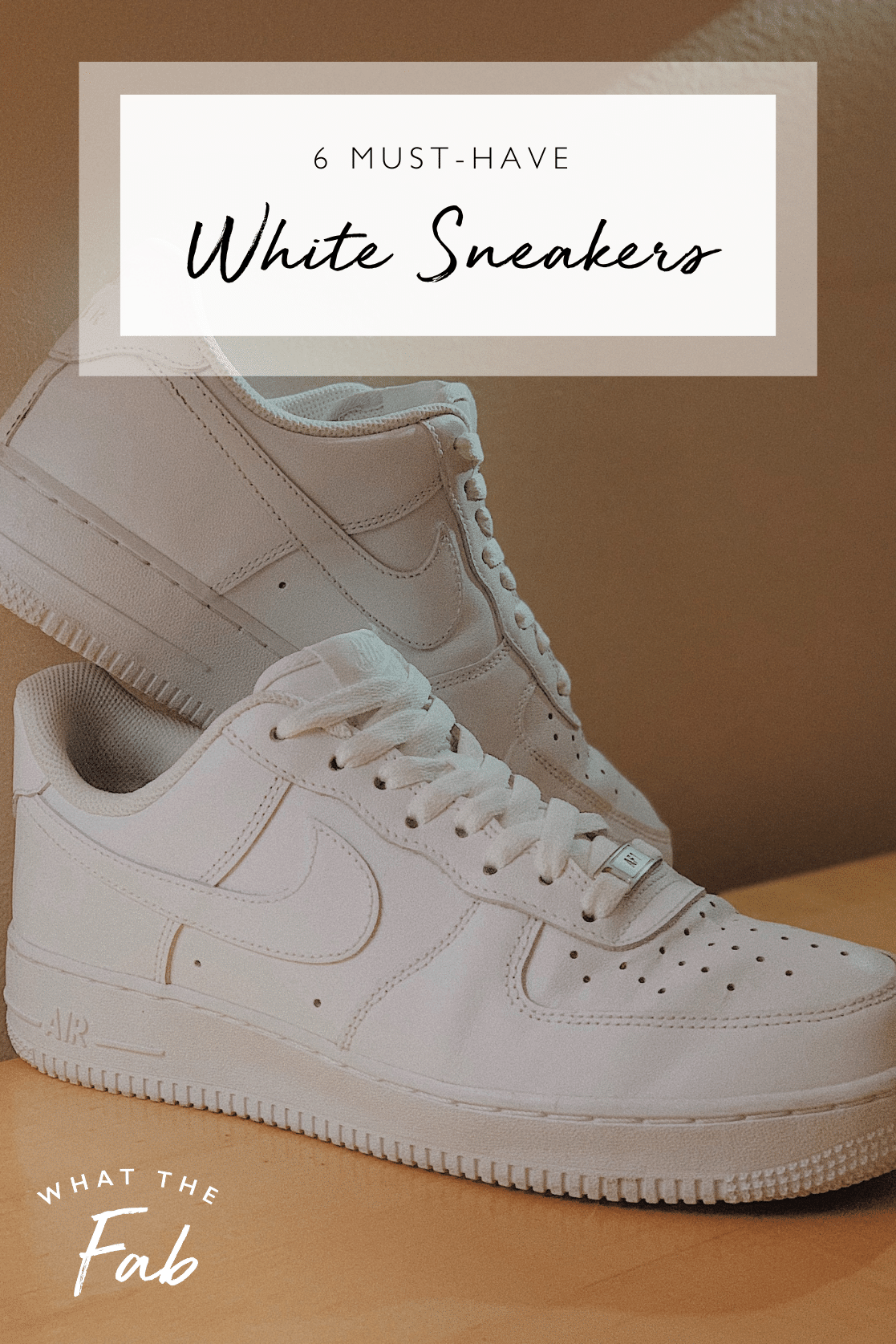 Photo of white Nike Air Force 1 '07 leather sneakers with text reading "6 must-have white sneakers."