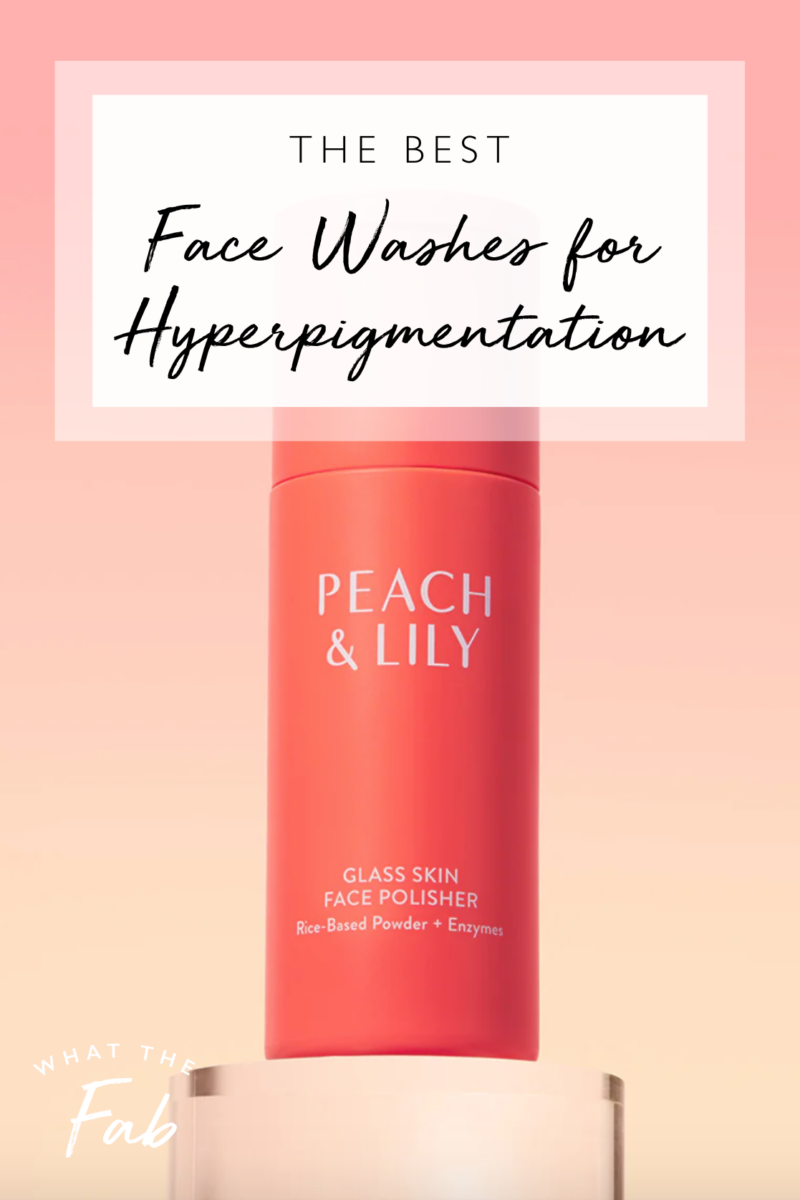 The BEST Face Washes for Hyperpigmentation in 2023