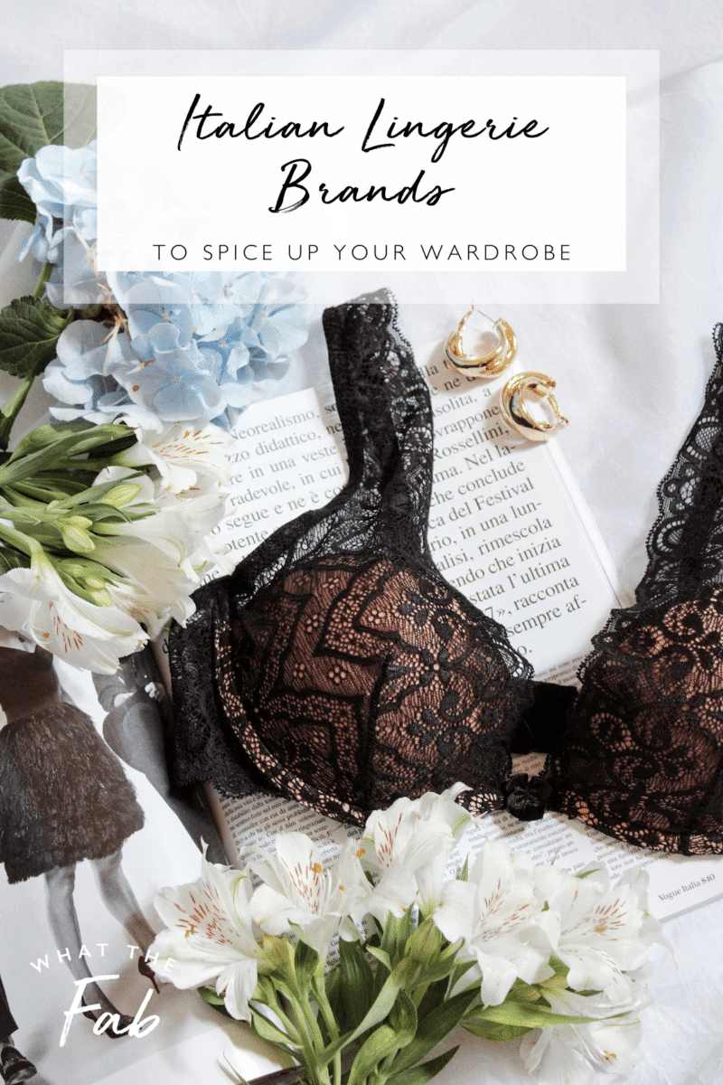 Top Italian lingerie brands, by fashion blogger What The Fab
