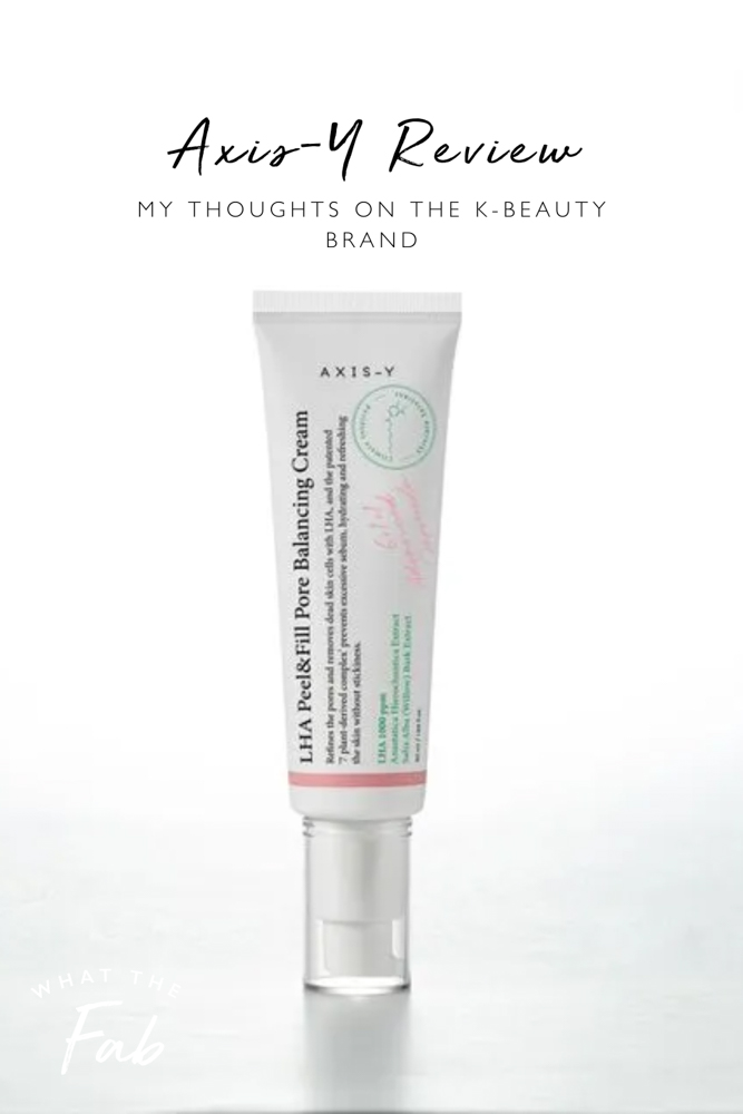 Axis-Y review, by beauty blogger What The Fab
