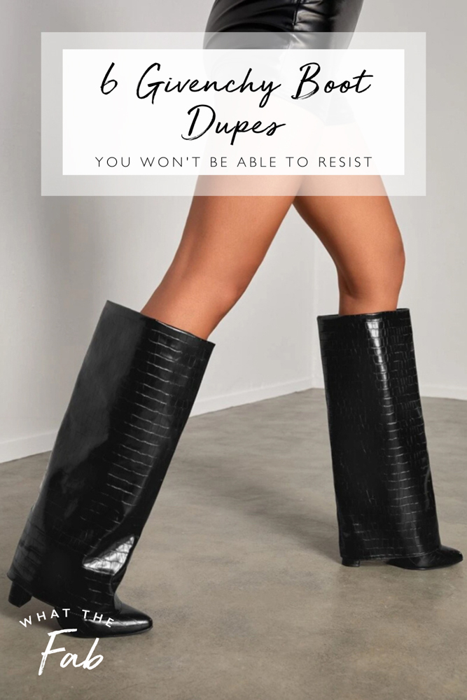 Top Givenchy boot dupes, by fashion blogger What The Fab