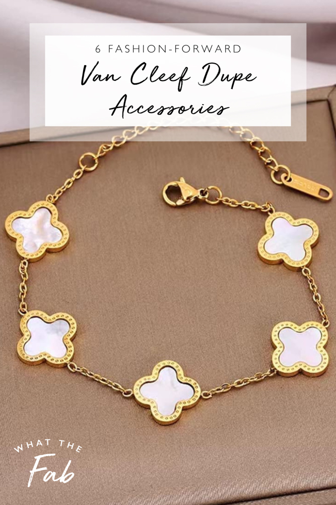 Best Van Cleef dupe accessories, by fashion blogger What The Fab