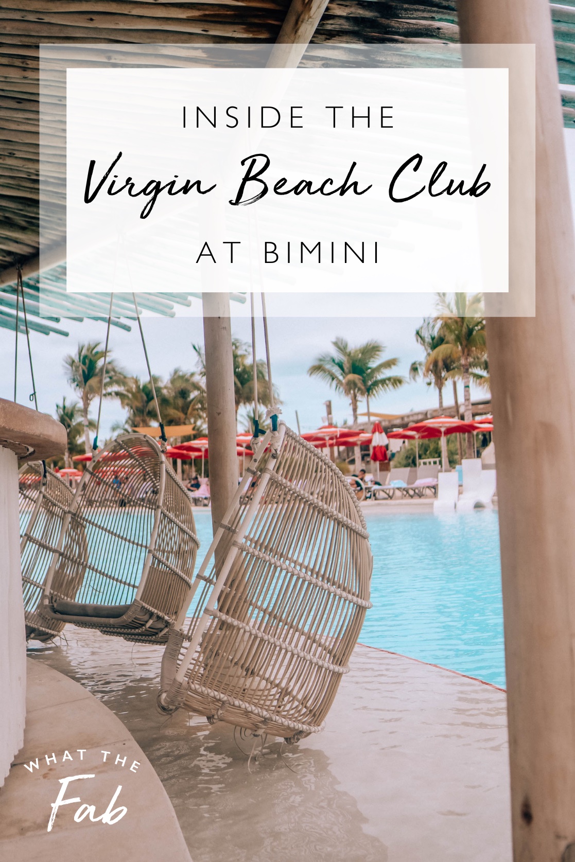 Inside the Virgin Beach Club at Bimini by Travel Blogger What The Fab