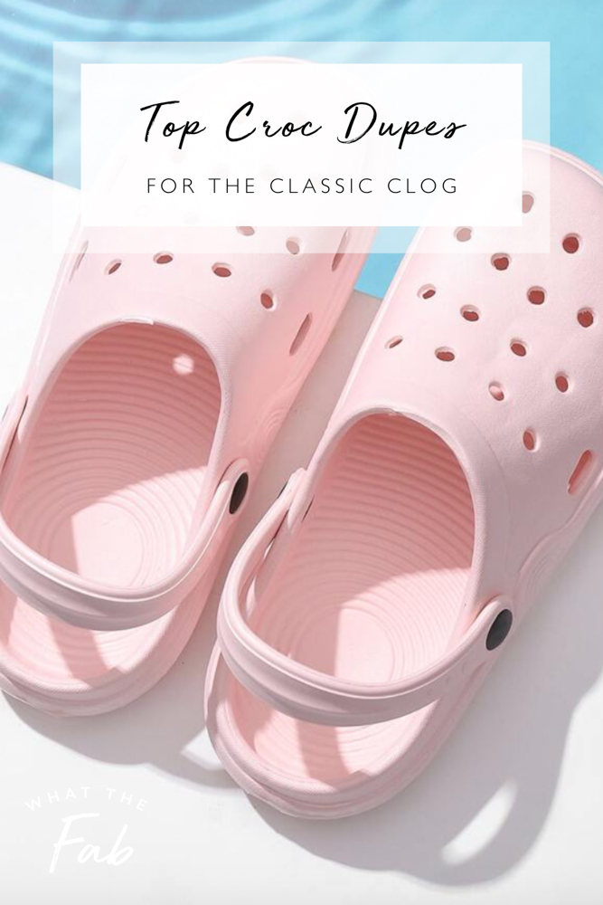 Top Croc dupes, by fashion blogger What The Fab