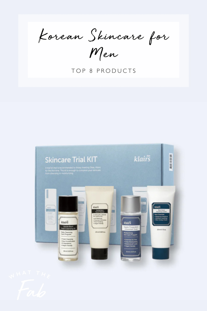 Top Korean skincare for men, by beauty blogger What The Fab