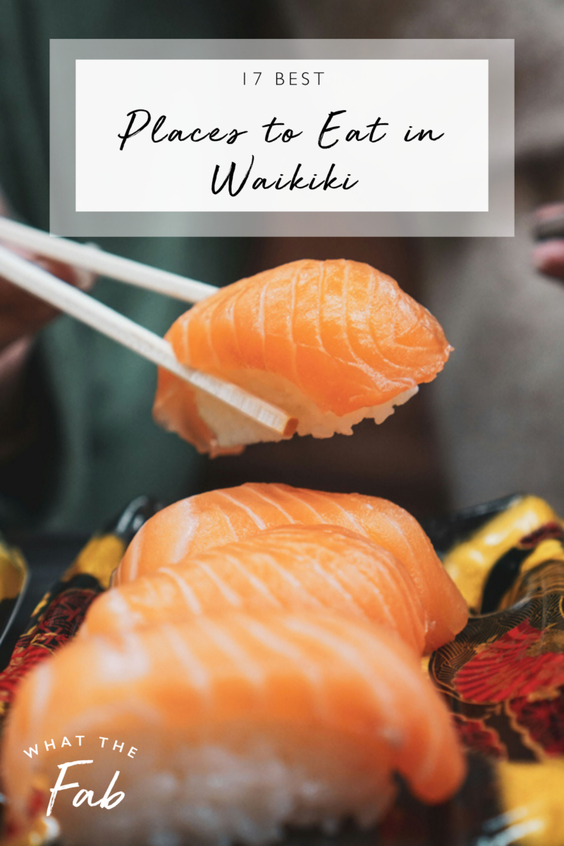 17 best places to eat in Waikiki, by travel blogger What The Fab