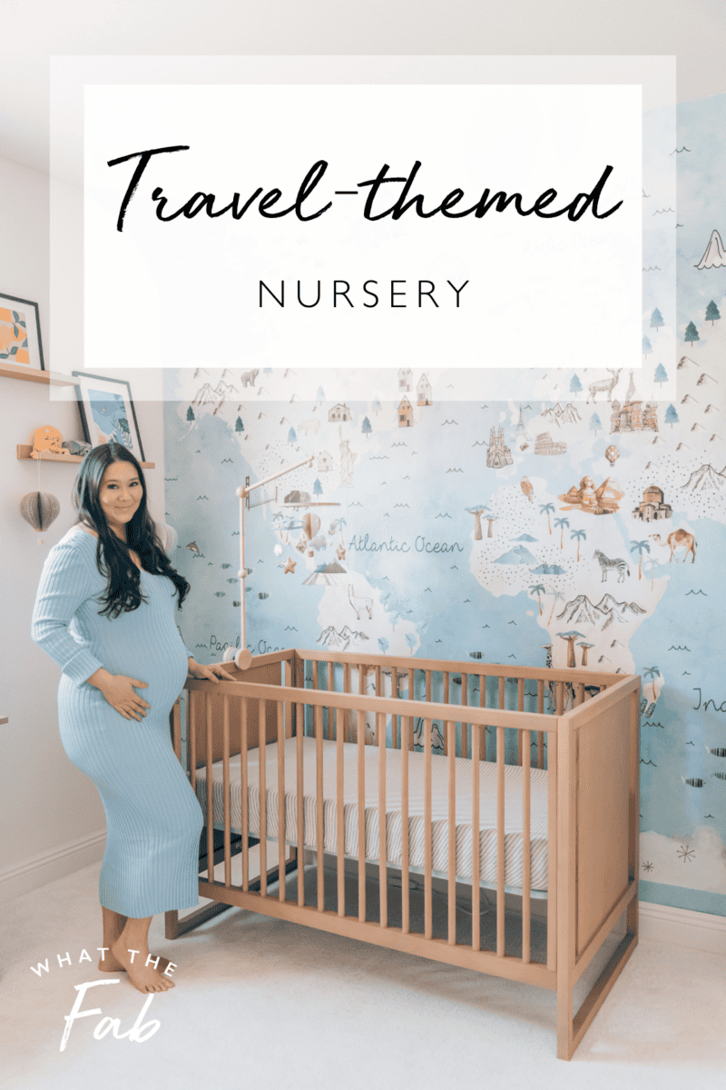 Travel-themed nursery, by lifestyle blogger What The Fab