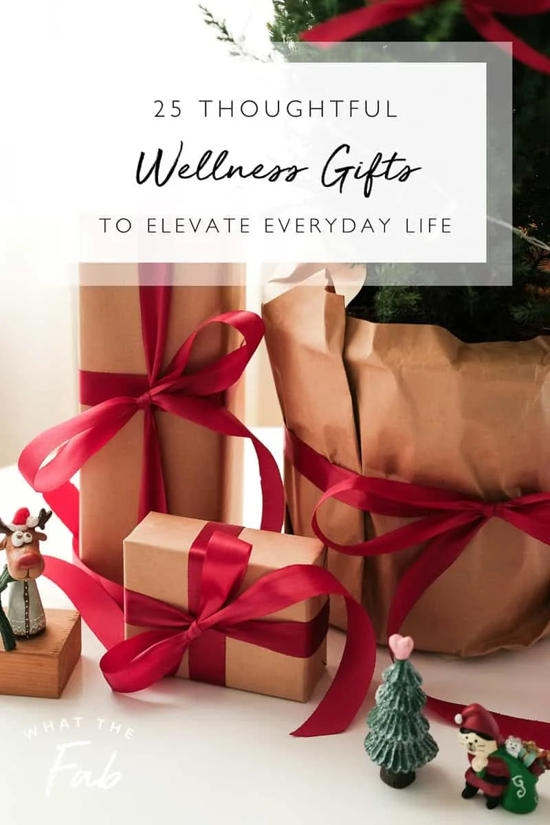 Wellness gift guide, by lifestyle blogger What The Fab