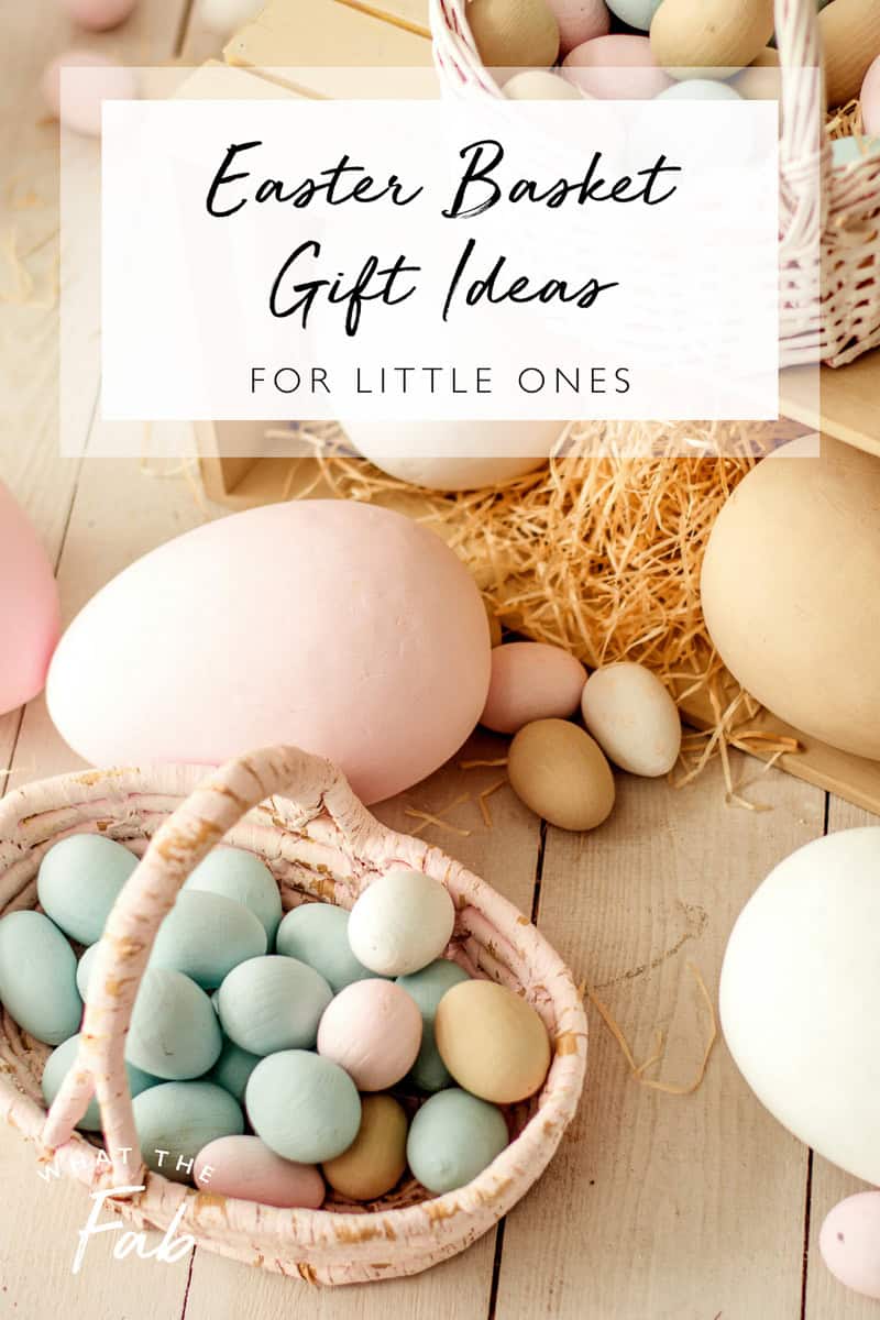 Easter basket gift ideas, by lifestyle blogger What The Fab